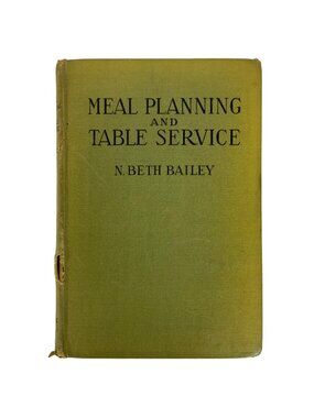 Meal Planning & Table Service N Beth Bailey 1936 Hardcover Revised Edition